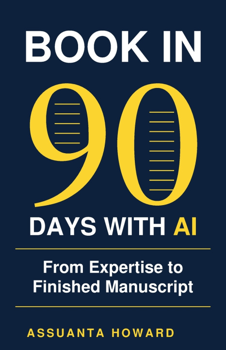 Knjiga Book in 90 Days with AI Assuanta Howard