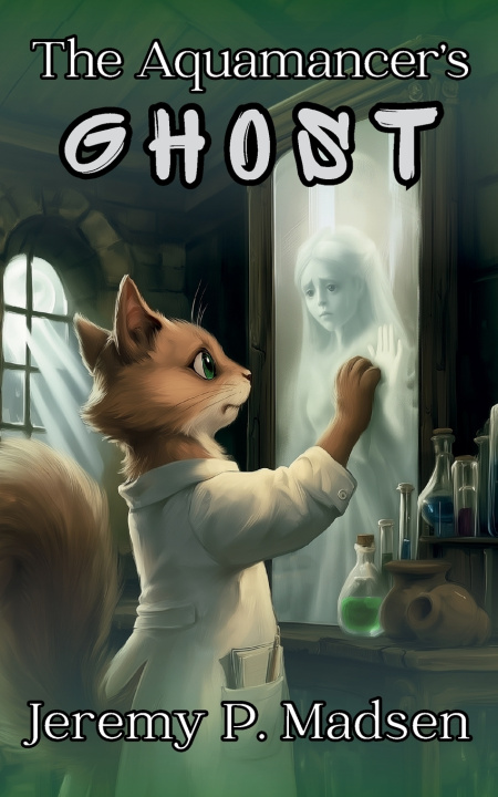 Książka The Aquamancer's Ghost Jeremy P. Madsen