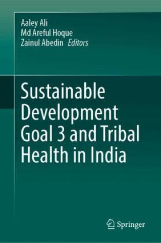 Libro Sustainable Development Goal 3 and Tribal Health in India Aaley Ali