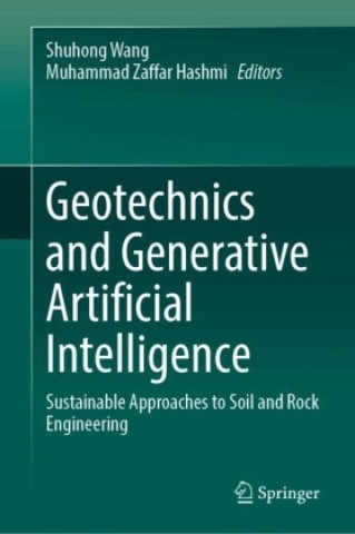 Kniha Geotechnics and Generative Artificial Intelligence Shuhong Wang