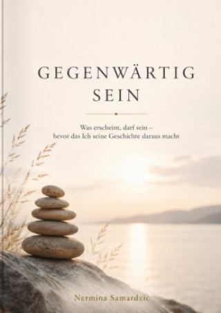 Kniha Gegenwärtig Sein Nermina Samardzic