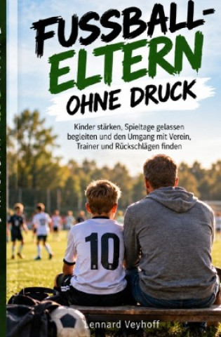 Knjiga Fußball-Eltern ohne Druck Lennard Veyhoff