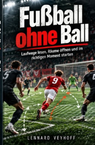 Kniha Fußball ohne Ball Lennard Veyhoff