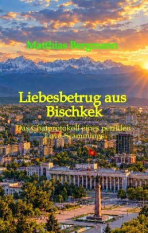 Kniha Liebesbetrug aus Bischkek Matthias Bergmann