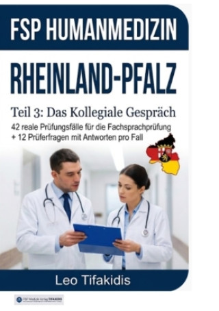 Kniha FSP Humanmedizin Rheinland-Pfalz - Teil 3: Das Kollegiale Gespräch Leo Tifakidis