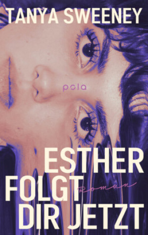 Boek Esther folgt dir jetzt Tanya Sweeney
