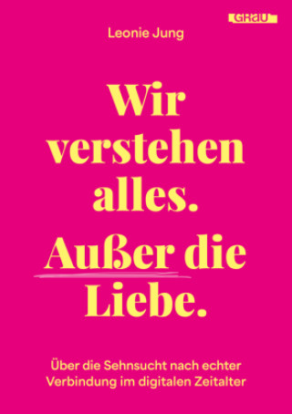 Libro Wir verstehen alles. Außer die Liebe Leonie Jung