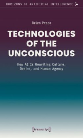 Kniha Technologies of the Unconscious Belen Prado