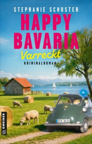 Kniha Happy Bavaria - Verreckt Stephanie Schuster