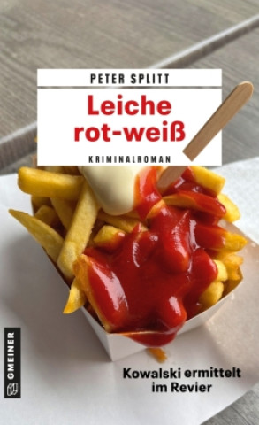 Kniha Leiche rot-weiß - Kowalski ermittelt im Revier Peter Splitt