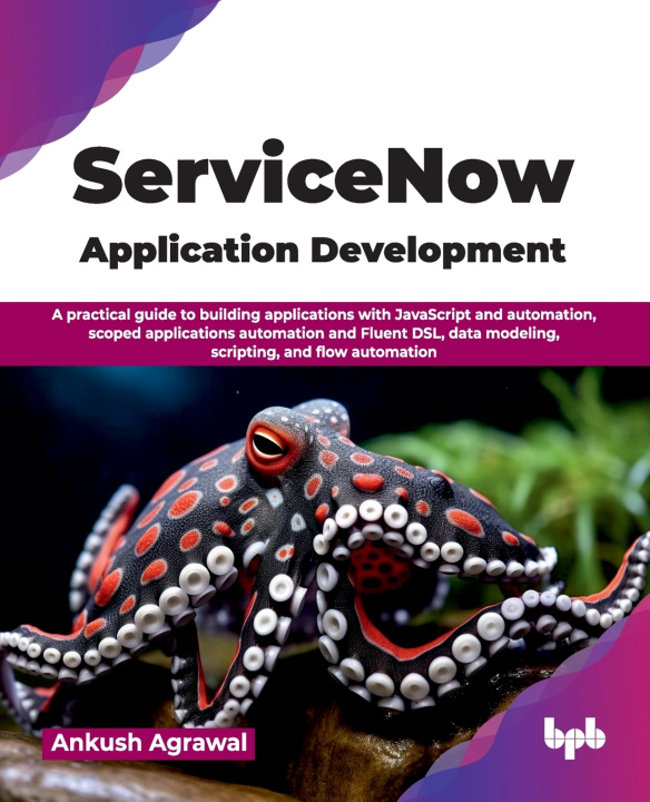 Книга ServiceNow Application Development Ankush Agrawal