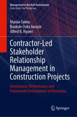 Boek Contractor-Led Stakeholder Relationship Management in Construction Projects Marian Taimu