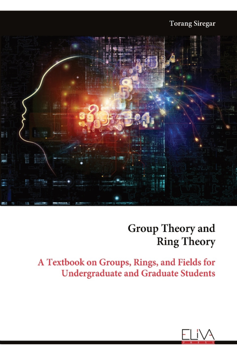 Knjiga Group Theory and Ring Theory Torang Siregar