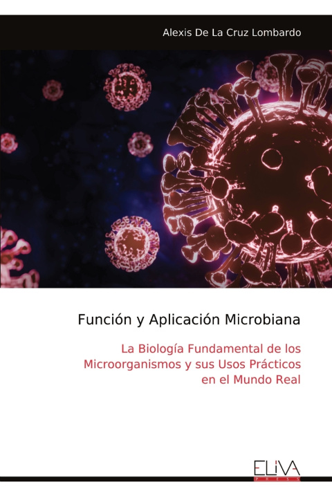 Libro Función y Aplicación Microbiana Alexis De La Cruz Lombardo