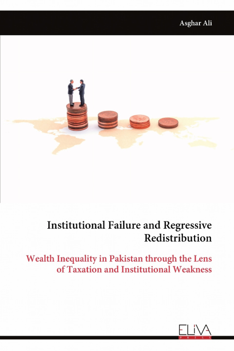 Kniha Institutional Failure and Regressive Redistribution Asghar Ali