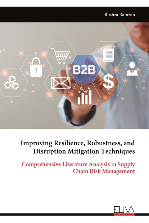 Book Improving Resilience, Robustness, and Disruption Mitigation Techniques Bushra Ramzan