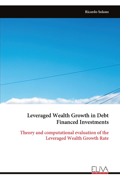 Buch Leveraged Wealth Growth in Debt Financed Investments Ricardo Solano