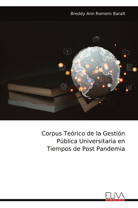Kniha Corpus Teórico de la Gestión Pública Universitaria en Tiempos de Post Pandemia Breddy Ann Romero Baralt