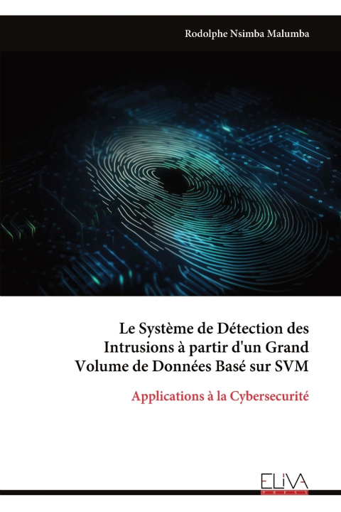 Libro Le Système de Détection des Intrusions à partir d'un Grand Volume de Données Basé sur SVM Rodolphe Nsimba Malumba