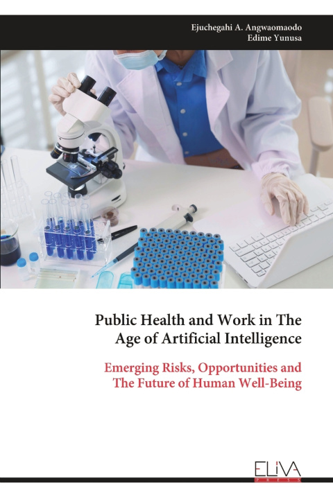 Buch Public Health and Work in The Age of Artificial Intelligence Ejuchegahi A. Angwaomaodo