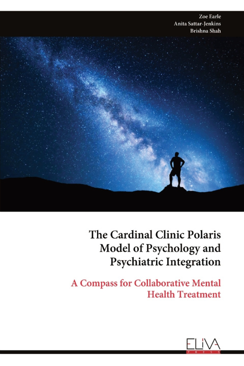 Buch The Cardinal Clinic Polaris Model of Psychology and Psychiatric Integration Zoe Earle