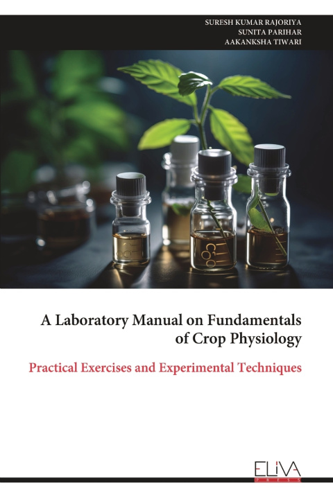 Buch A Laboratory Manual on Fundamentals of Crop Physiology SURESH KUMAR RAJORIYA