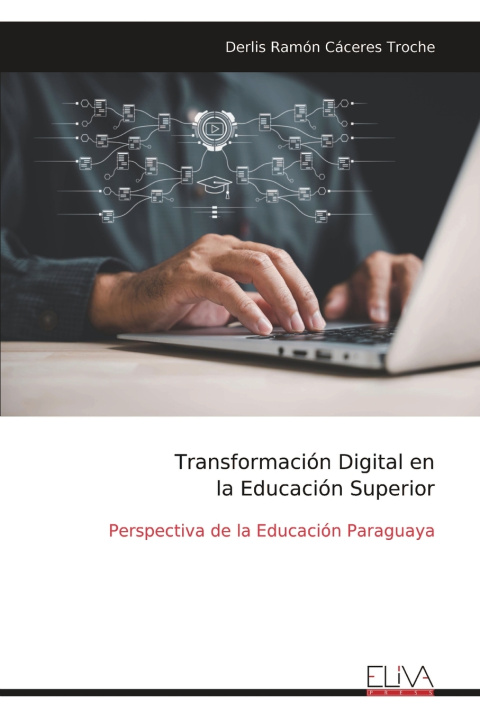 Książka Transformación Digital en la Educación Superior Derlis Ramón Cáceres Troche