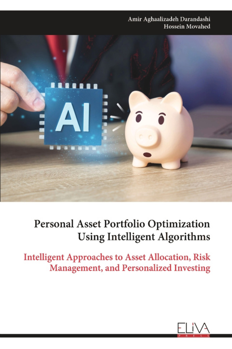 Kniha Personal Asset Portfolio Optimization Using Intelligent Algorithms Amir Aghaalizadeh Darandashi
