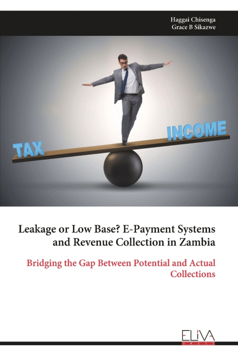 Buch Leakage or Low Base? E-Payment Systems and Revenue Collection in Zambia Haggai Chisenga
