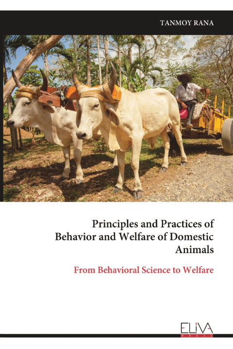 Kniha Principles and Practices of Behavior and Welfare of Domestic Animals TANMOY RANA