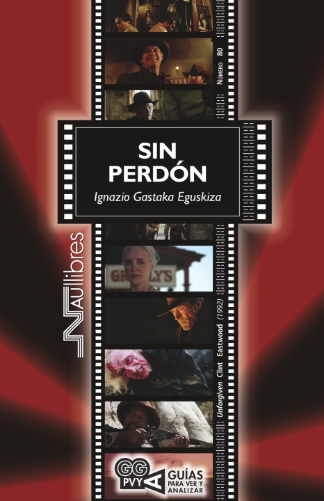 Libro Sin Perdón (Unforgiven) Clint Eastwood (1992) Ignazio Gastaka Eguskiza