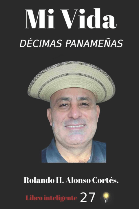 Livro Mi Vida Rolando Humberto Alonso Cortés