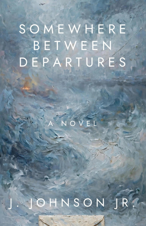 Knjiga Somewhere Between Departures J. Johnson Jr.