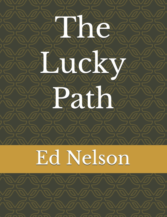 Kniha The Lucky Path Ed Nelson