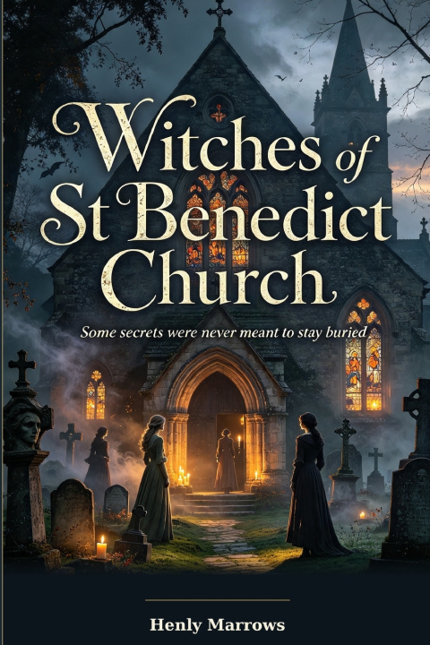 Kniha Witches of St Benedict Church Henly Marrows