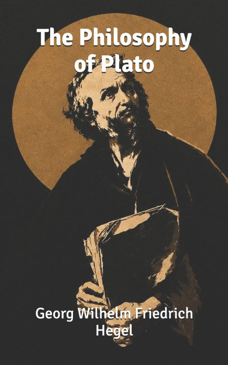 Kniha The Philosophy of Plato Georg Wilhelm Friedrich Hegel