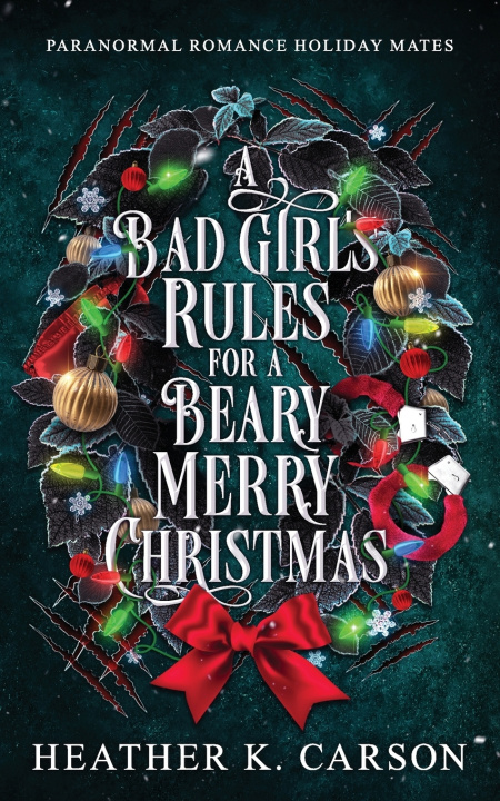 Buch A Bad Girl's Rules For A Beary Merry Christmas Heather K. Carson