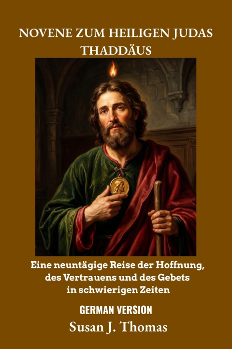 Könyv NOVENE ZUM HEILIGEN JUDAS THADDÄUS SUSAN J. THOMAS