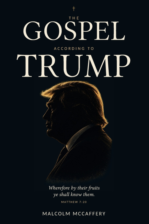 Kniha The Gospel According To Trump Malcolm McCaffery
