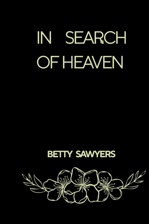 Könyv IN SEARCH OF HEAVEN BETTY SAWYERS