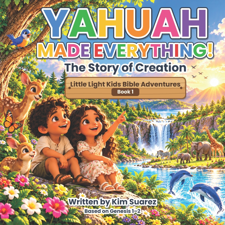 Knjiga Yahuah Made Everything! Kim Suarez