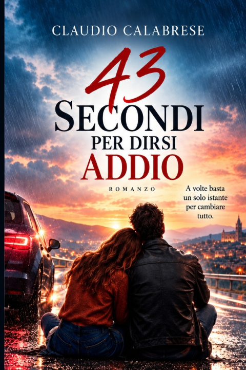 Książka 43 SECONDI PER DIRSI ADDIO Claudio Calabrese