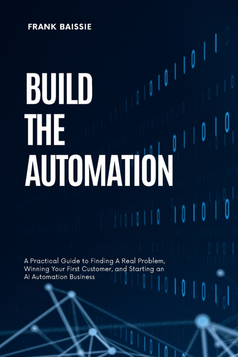 Knjiga BUILD THE AUTOMATION Frank Baissie