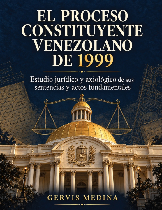 Könyv EL PROCESO CONSTITUYENTE VENEZOLANO DE 1999 GERVIS DANIEL MEDINA OCHOA