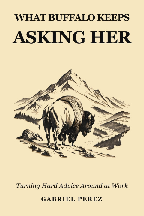 Livro What Buffalo Keeps Asking Her Gabriel Perez