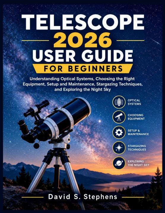 Kniha TELESCOPE 2026 USER GUIDE FOR BEGINNERS David S. Stephens