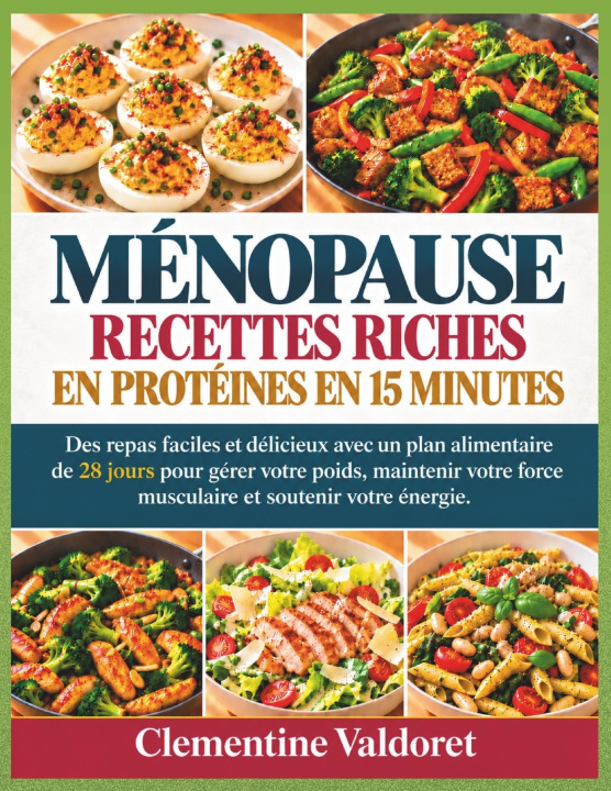 Kniha MÉNOPAUSE RECETTES RICHES EN PROTÉINES EN 15 MINUTES Clementine Valdoret