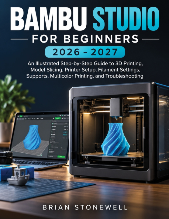 Книга BAMBU STUDIO FOR BEGINNERS 2026-2027 Brian Stonewell