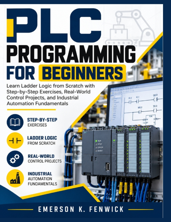 Kniha PLC Programming for Beginners Emerson K. Fenwick