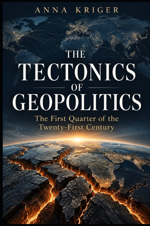 Livro THE TECTONICS OF GEOPOLITICS Anna Kriger